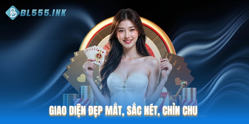 Giao diện đẹp mắt, sắc nét, chỉn chu 