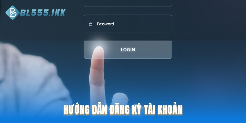 Hướng dẫn đăng ký tài khoản