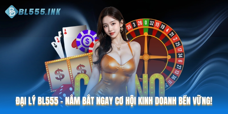 Đại lý BL555