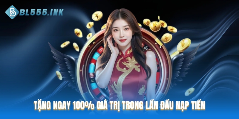 Khuyến mãi BL555 nạp lần đầu tăng cường vốn