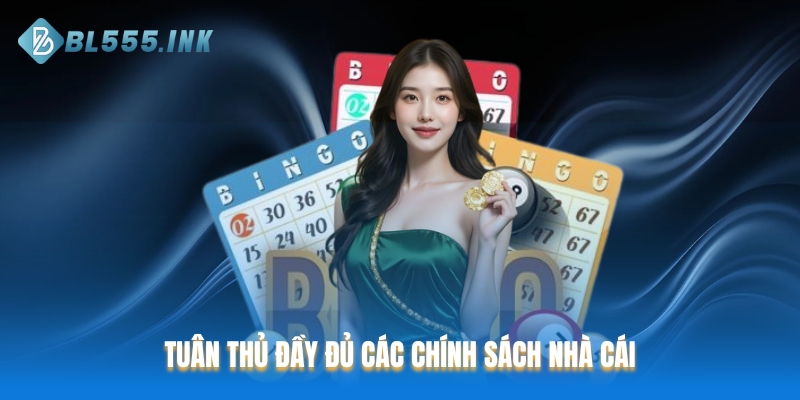 Chơi có trách nhiệm là tuân thủ đầy đủ chính sách của nhà cái