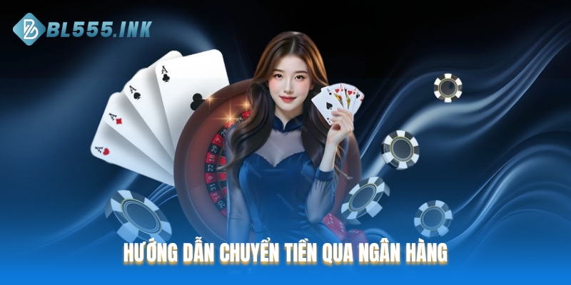 Hướng dẫn chuyển tiền qua ngân hàng