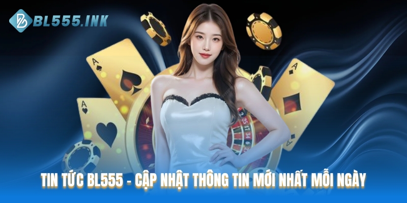 Tin Tức BL555